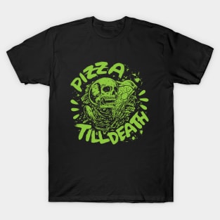 Pizza Till Death T-Shirt